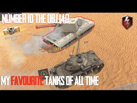OBJ.140  - NUMBER 10 : FAVOURITE TANKS OF ALL TIME WORLD OF TANKS BLITZ