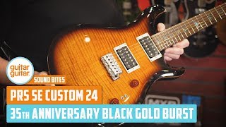 Video thumbnail for PRS 35th Anniversary | SE Custom 24 Black Gold burst | SOUND BITES by GUITARGUITAR