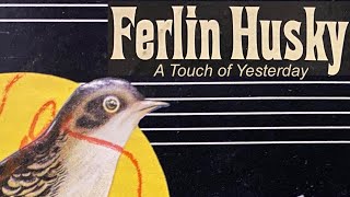 Ferlin Husky - 'A Touch Of Yesterday'