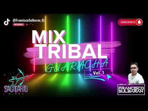MIX TRIBAL GUARACHA VOL 1- DJ FRANCISCO SULBARAN- SAGITARIO DISCO (MUSICA DE AMBIENTE🏳️‍🌈)