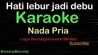 Download lagu HATI LEBUR JADI DEBU-Lagu Nostalgia-Jamal Mirdad|KARAOKE NADA PRIA​⁠ -Male-Cowok-Laki-laki@ucokku mp3