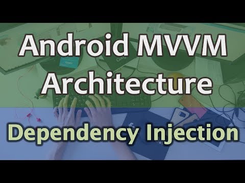 10 Android MVVM Architecture Tutorial Dependency Injection