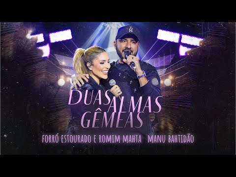 Romim mahta e Forró Estourado, Manu Bahtidão - Duas Almas Gêmeas (DVD Ao Vivo em Fortaleza)