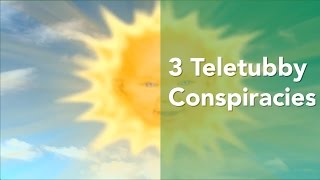 Teletubbies Conspiracy Theories!