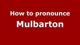 How to pronounce Mulbarton