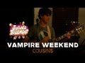 Vampire Weekend - Cousins - Juan's Basement