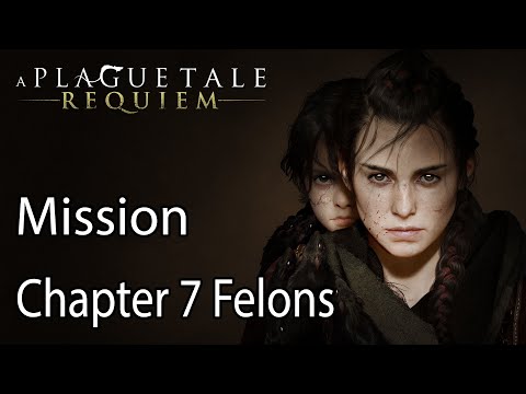 A Plague Tale Requiem Mission Chapter 7 Felons