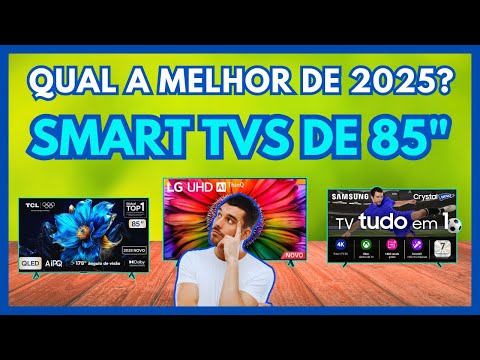 TOP 3 MELHOR SMART TV 85 POLEGADAS CUSTO BENEFÍCIO 2025: QUAL A MELHOR OPÇÃO PARA COMPRAR?