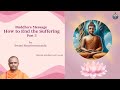 Buddha’s Message - How to End the Suffering - 2 || Swami Shantivratananda