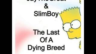 Jay The Great & SlimBoy Presents......The Last Of A Dying Breed EP