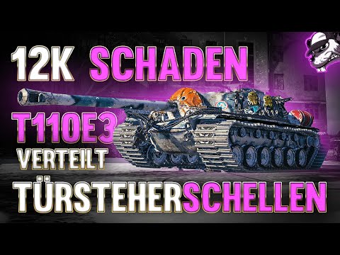 12,000 damage - T110E3 with bouncer cuffs! [World of Tanks - Gameplay - German]