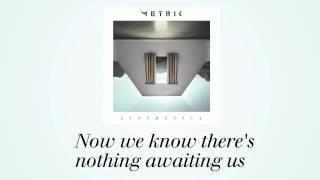METRIC - Nothing But Time (Official Lyric Video)