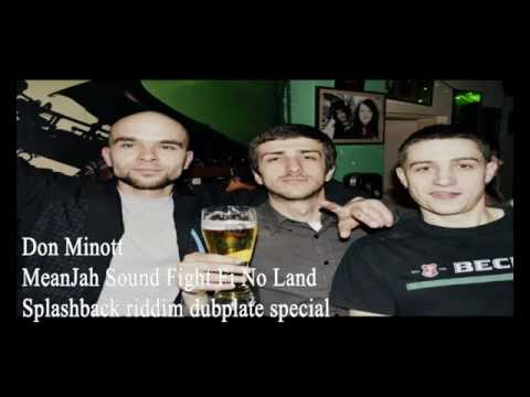 Don Minott - MeanJah Sound Fight Fi No Land (Splashback riddim dubplate special)