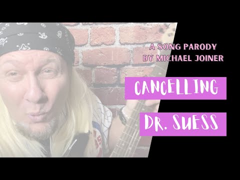 CANCELING DR. SUESS- A Parody Song by Michael Joiner
