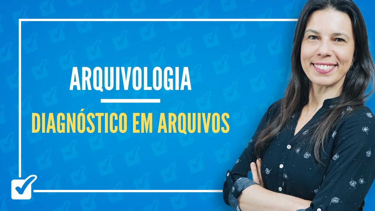 03.07. Diagnóstico em Arquivos (Arquivologia) Prof.ª Izabel Ataíde