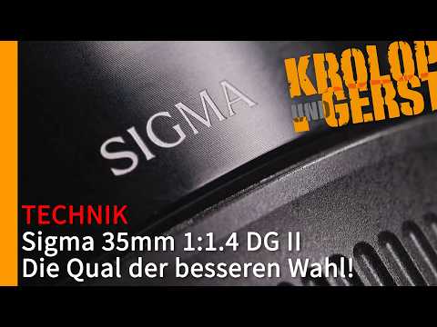 Sigma 35mm f1.4 DG II – The agony of choosing the better lens 📷 Krolop&Gerst