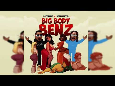 Lynox x Xbusta - Big Body Benz