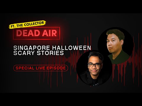 Scary Singapore Ghost Stories for Halloween ft. The Collector - DEAD AIR - Live Horror Podcast #37