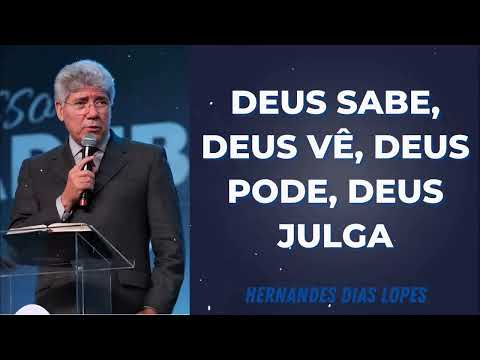 DEUS SABE, DEUS VÊ, DEUS PODE, DEUS JULGA - Pastor Dias Lopes