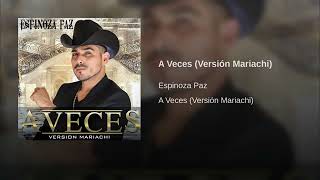 A Veces (Versión Mariachi) – Espinoza Paz [2017]