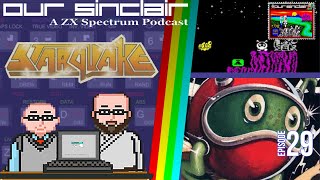 Our Sinclair: A ZX Spectrum Podcast 29 - Starquake