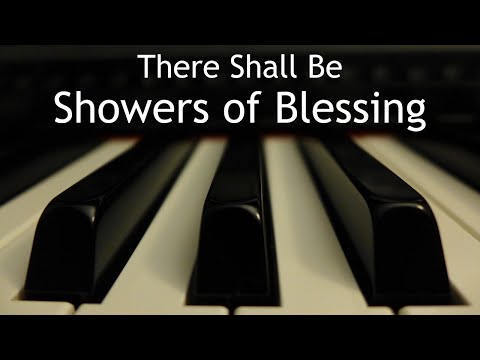 There Shall Be Showers of Blessing - piano instrumental hymn with lyrics