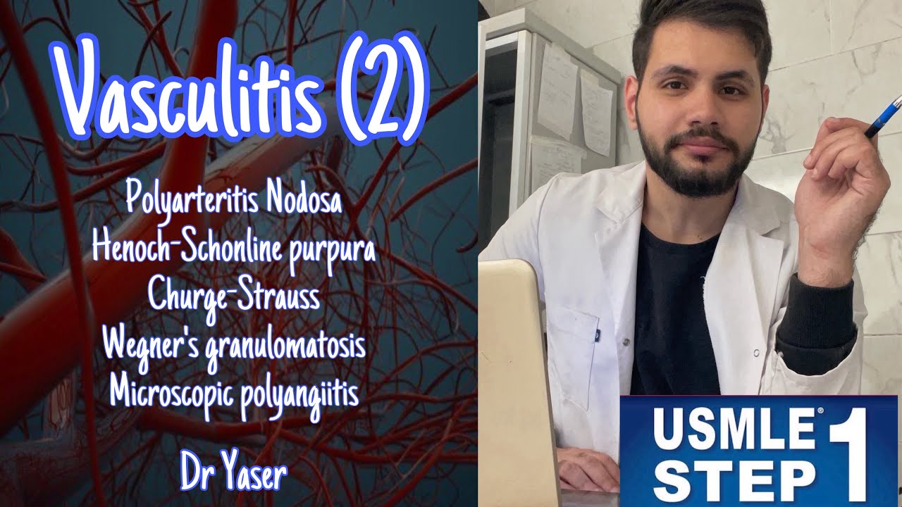 ‏Vasculitis (Part 2) , USMLE Step 1 lectures , by Dr Yaser , بالعربي