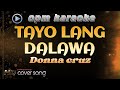 TAYO LANG DALAWA Donna Cruz Karaoke
