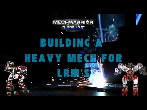 MWO: Tutorial: Building a Heavy LRM Mech - Inner Sphere or Clan, Who Does it Better?