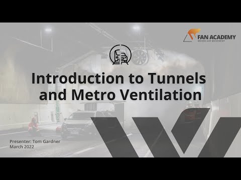 Introduction to Tunnels and Metro Ventilation - Fan Academy - 2022