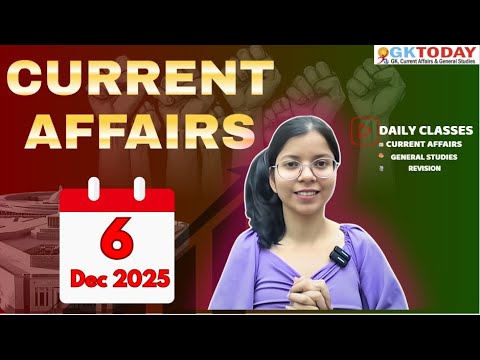 6 Dec,  2025 |Current Affairs Today | Top MCQs with Static GK & Revision by GKTODAY 🎯