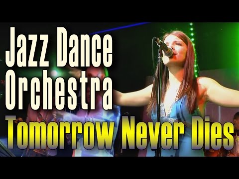 Tomorrow Never Dies (Sheryl Crow). Rusian Cover Song. Jazz Dance Orchestra. Russia, Moscow, 2013.