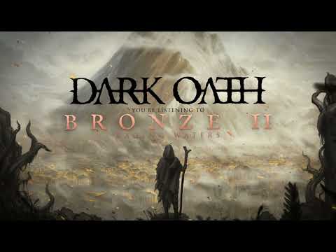 DARK OATH - Bronze II (Raging Waters) | OFFICIAL STREAMING VIDEO