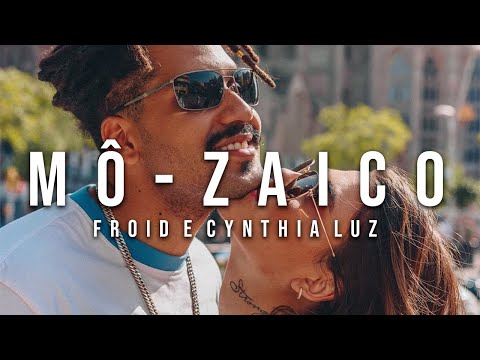 froid e cynthia luz - mô-zaico | letra/legendado