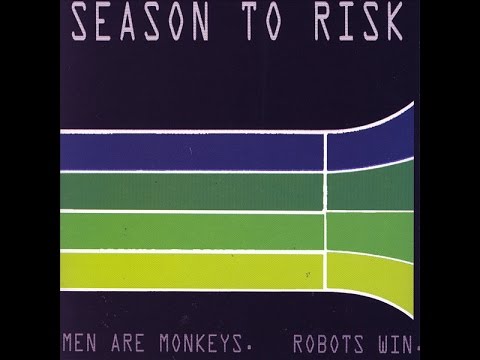 Men Are Monkeys, Robots Win - Season to Risk full album (remastered)
