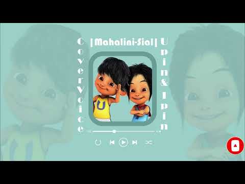 Mahalini - Sial  - Cover Voice Upin & Ipin / Aransemen Sial By Mawang
