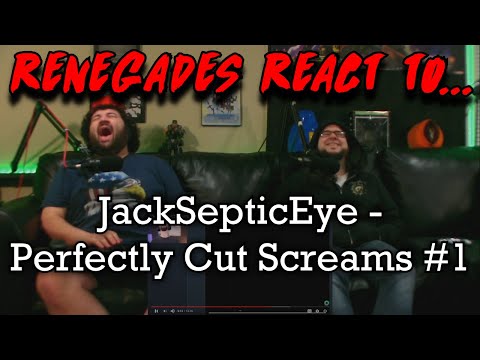 Renegades React to... @jacksepticeye - Perfectly Cut Screams #1