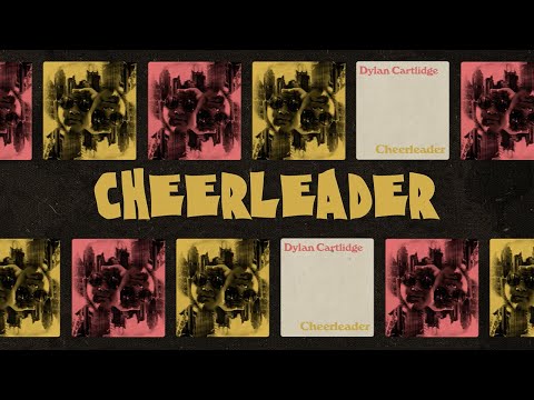 Dylan Cartlidge - Cheerleader (Lyric Video)