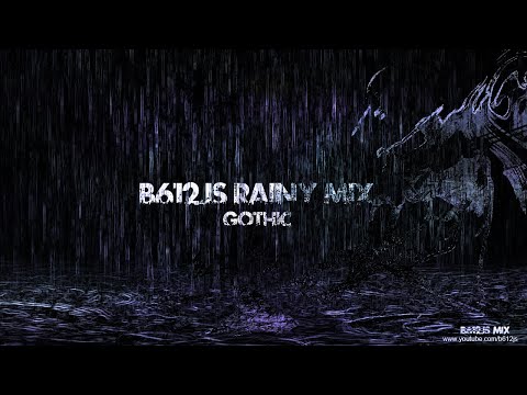 B612Js Rainy Mix 10 - Gothic
