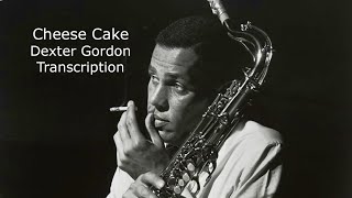 Cheese Cake-Dexter Gordon's (Bb) Transcription. Transcribed by Carles Margarit