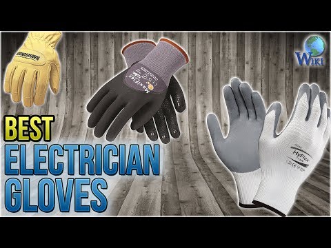 10 Best Electrician Gloves on the Market Today