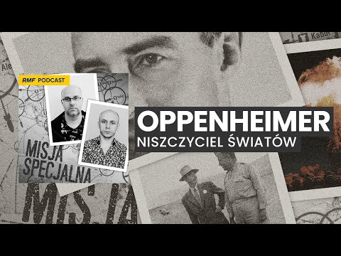 Oppenheimer - Niszczyciel światów | MISJA SPECJALNA
