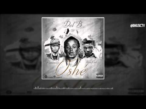 Del'B - Oshe Ft. Reminisce x Wizkid (OFFICIAL AUDIO 2016)