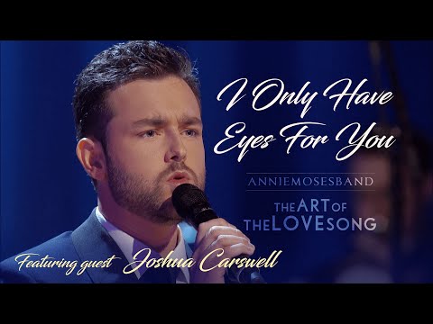 I Only Have Eyes For You - Annie Moses Band (feat. Joshua Carswell) - Art Garfunkel