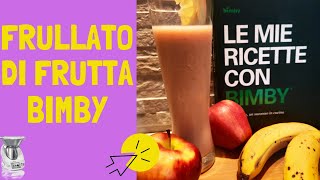 Frullato di Frutta | Come fare il frullato con il Bimby