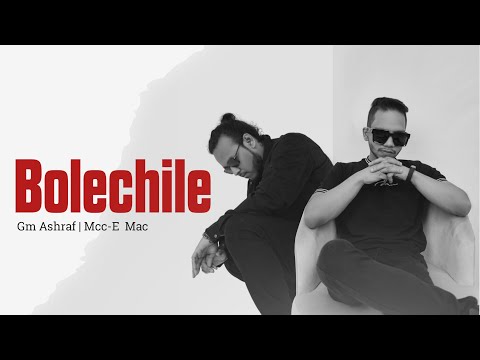 BOLECHILE - Mcc-e Mac | G.m. Ashraf (Official Music Video)