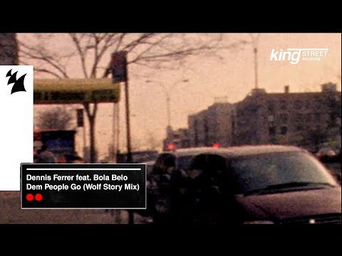 Dennis Ferrer feat. Bola Belo - Dem People Go (Wolf Story Mix) [King Street Sounds Visualizer]