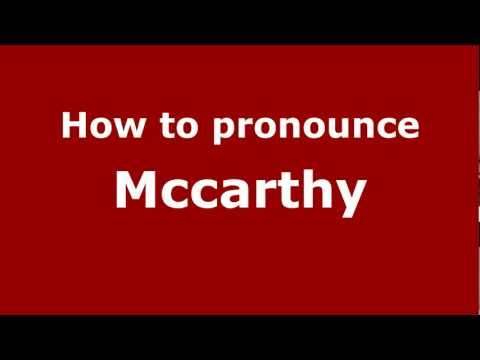 How to Pronounce Mccarthy - PronounceNames.com