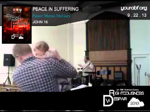 9/22/2013 / Pastor Monte McGary / Peace in Suffering