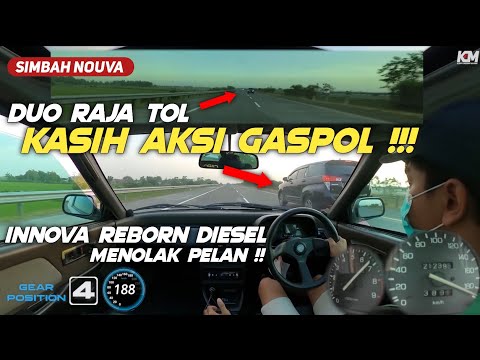 SIMBAH NOUVA:DUO RAJA TOL KASIH AKSI GAS POL!! INNOVA REBORN DIESEL MENOLAK PELAN!!